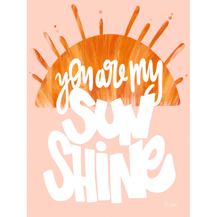 Trinx You Are My Sunshine By Wrapped Canvas Textual Art Wayfair Canada